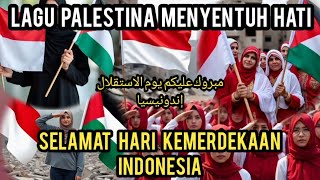 Download Lagu Selamat Hari Kemerdekaan Indonesia | Lagu Palestina Menyentuh Hati MP3 Download Lagu Selamat Hari Kemerdekaan Indonesia | Lagu Palestina Menyentuh Hati MP3