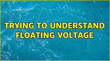 Trying to understand floating voltage