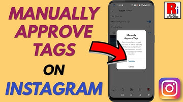 How to Turn On Manually Approve Tags on Instagram