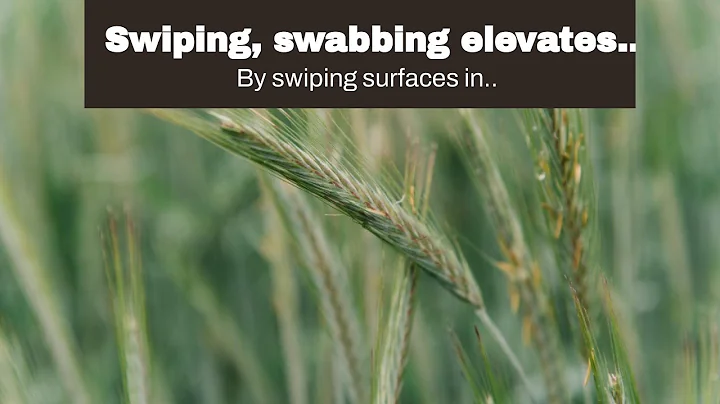 Swiping, swabbing elevates processing plant food s...