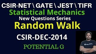 Random walk Questions | Statistical Mechanics |CSIR-NET-DEC-2014| POTENTIAL G