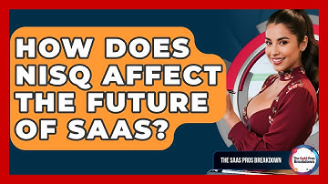 How Does NISQ Affect The Future Of SaaS? - The SaaS Pros Breakdown