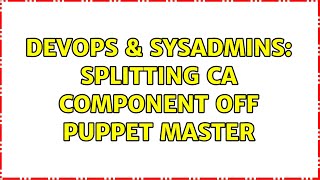 Celebrity DevOps & SysAdmins: Splitting CA component off puppet master Net Worth