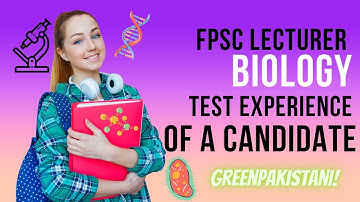 FPSC Lecturer Biology Test Experience of a Candidate | Discussion about Pedagogy and Subject Portion