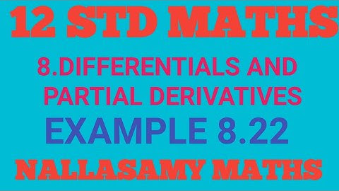 12 std Example 8.22 differential and partial derivatives Nallasamy Maths