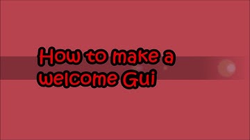 How to make a Welcome Gui (Roblox Scripting) (READ DESC)