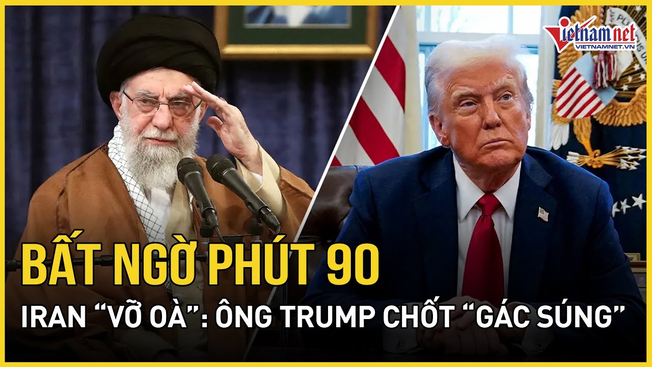 Bất ngờ phút 90, Iran “vỡ oà”: Ông Trump chốt “gác súng”, đã rõ “bên quyền lực” chặn đứng tử chiến
