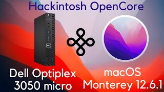 Hackintosh Monterey 12.6.1 Dell Optiplex 3050 micro OpenCore 0.8.8 Fundamental Guide Skylake