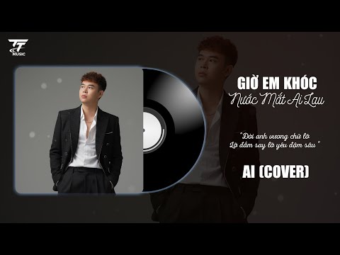 GIỜ EM KHÓC NƯỚC MẮT AI LAU COVER VESION TIKTOK THIÊN TÚ Đời Anh Vương Chữ Lỡ Lỡ Đắm Say