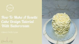 How To Make A Rosette Cake Design Tutorial | Rose Frosting Cake Video With Buttercream