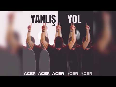ACER - Yanlış Yol