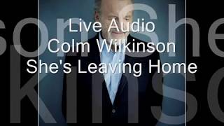 Colm Wilkinson -  She&#39;s Leaving Home