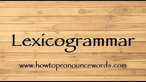 How To Pronounce Lexicogrammar ? How To say Lexicogrammar New Video