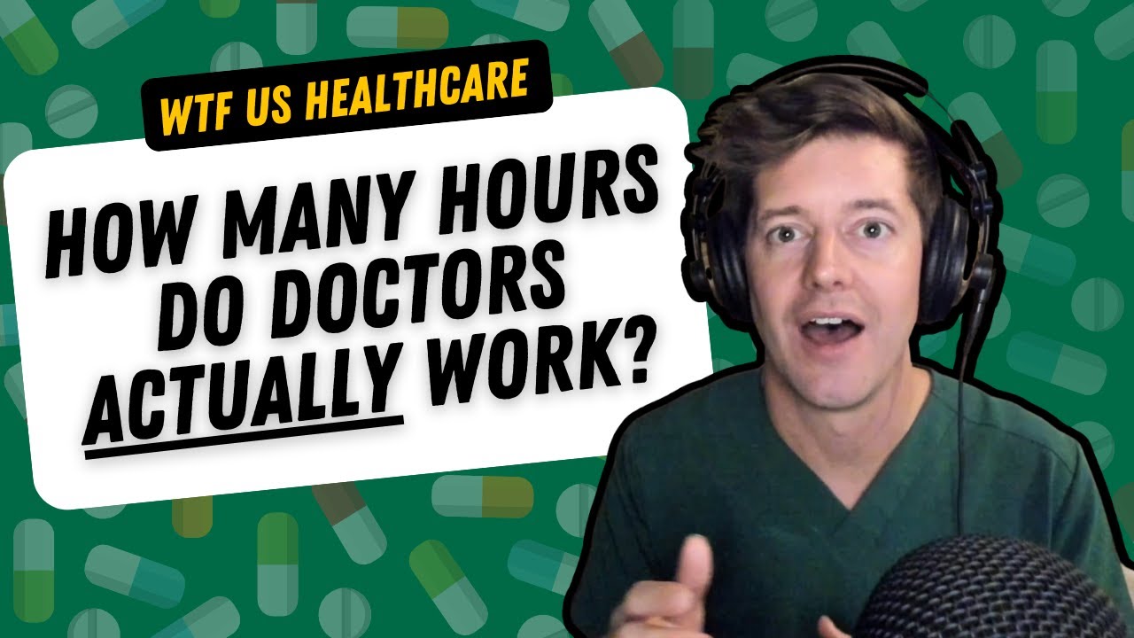 How Many Hours Do Doctors ACTUALLY Work 