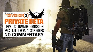 THE DIVISION 2 Level 30 Endgame Gameplay - INVADED MISSION Walkthrough - No Commentary