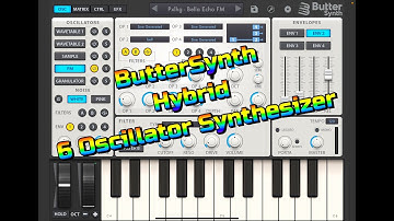 ButterSynth  - Hybrid 6 Oscillator Synth with Super Powers - Let