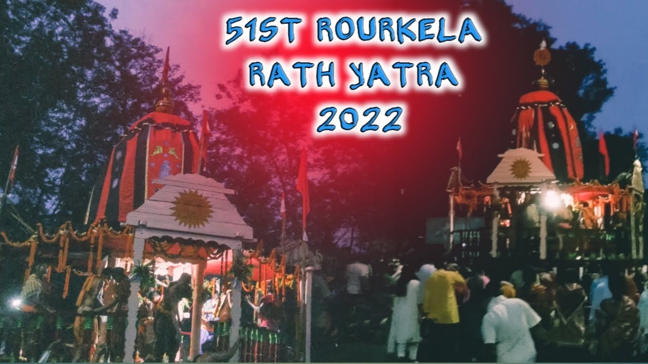 51st Rourkela Rath Yatra 2022 - YouTube