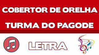 🔥 Cobertor de Orelha - Turma do Pagode (Música + Letra)