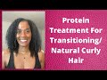 Protein Treatment for Transitioning/Natural Curly Hair