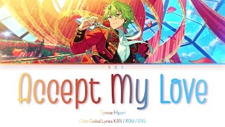 「ES!!」 Accept My Love - Tomoe Hiyori || COLOR CODED LYRICS [KAN / ROM / ENG]
