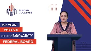 PGC lectures-Inter Part 2-Federal Board-Physics-Chapter 20-Radio Activity