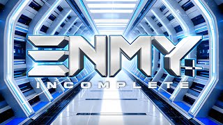 ENMY - Incomplete