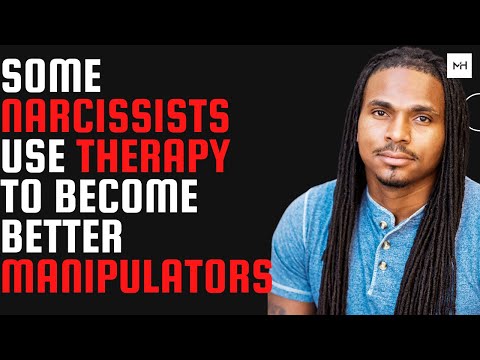 Some toxic people use therapy to become better manipulators. some narcissists get worse with therapy