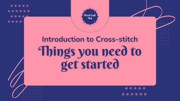 Introduction to cross stitch : Things You Need