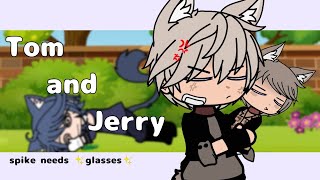 Tom & Jerry//spike needs ✨glasses✨// gacha club