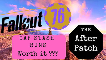 Fallout 76 cap Stash Runs After Patch-Do they still work??