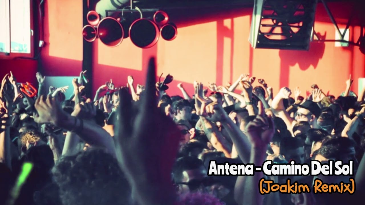 Antena - Camino Del Sol (Joakim Remix) [2006]