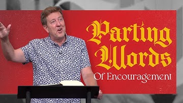 Parting Words of Encouragement  |  Acts 20 (Part 3)  |  Gary Hamrick