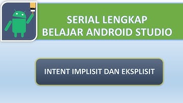 Belajar Android Studio Untuk PEMULA, Bagian 8 : Intent Implisit Dan Eksplisit Android Studio