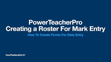 Power Teacher Pro Creating Roster or Forms for Mark Entry