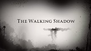 The Walking Shadow