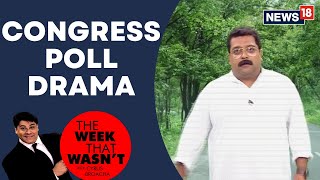 TWTW: Drama in Congress Presidential Elections | The Week That Wasn't with Cyrus Broacha | News 18