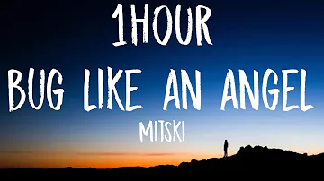 Mitski - Bug Like an Angel (1HOUR/Lyrics)