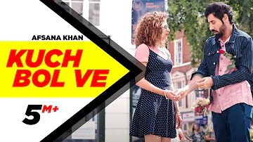 Kuch Bol Ve (Official Video) | Afsana Khan | Sargun Mehta | Binnu Dhillon | Latest Punjabi Song 2019