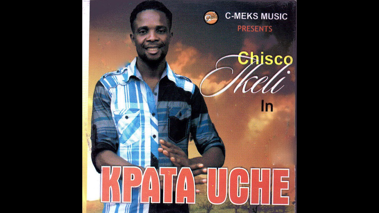 Chisco Ikeli   Obu Onye Muru   Nigerian Highlife Music