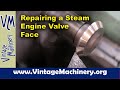 Frick Steam Engine Valve Repair - Building up and Re-Facing a Valve Seat