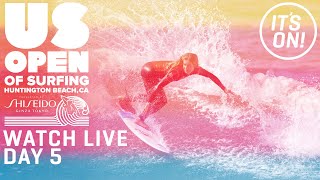 WATCH LIVE U.S. Open Of Surfing Huntington Beach Presented by Shiseido - DAY 5