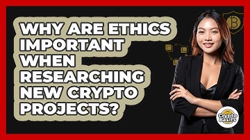 Why Are Ethics Important When Researching New Crypto Projects? - CryptoBasics360.com