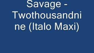 Savage   Twothousandnine Italo Maxi