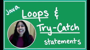 Review on Loops and Try-Catch Statements in Java!