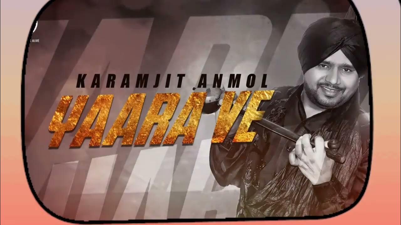 Download Song Yaara Ve 2 By Karamjit Anmol Yaara Ve (Full Audio Song) | Karamjit Anmol | Kuldeep Kandiara Latest