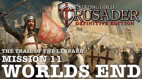 Stronghold Crusader Definitive Edition (PC) | The Trail of the Leopard: Mission 11 - Worlds End