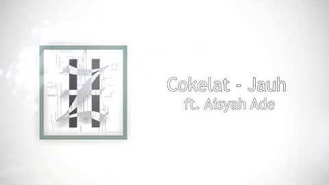 Cokelat - Jauh (Cover) ft. Aisyah Ade