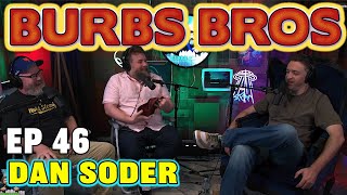 Celebrity DAN SODER | BURBS BROS | EP 46 Wealth
