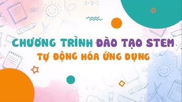 Chương trình đào tạo STEM I Tự động hóa ứng dụng I #giaoduc #Steamzone #Stem