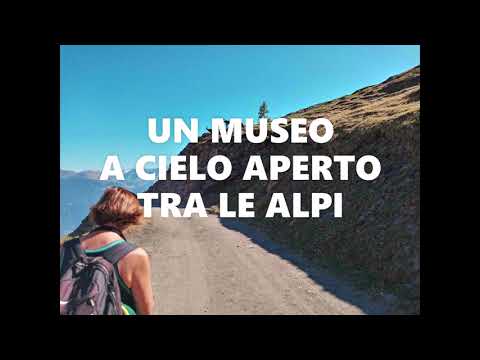 UN MUSEO A CIELO APERTO TRA LE ALPI